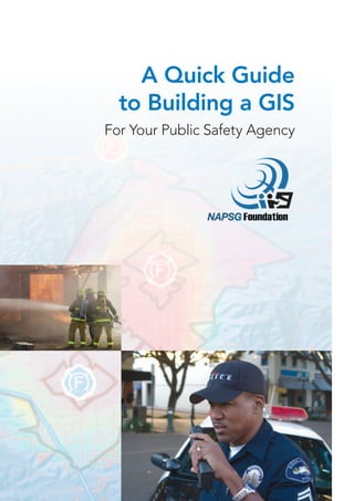 A Quick Guide
  to Building a GIS
For Your Public Safety Agency
 