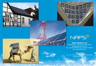 Naps Systems Ltd
Pakkalankuja 7, FI-01510 Vantaa, Finland
group@napssystems.com
Tel. +358 20 7545 666, Fax +358 20 7545 660
www.napssystems.com

Naps UK
Tel. +44 1235 529749, Fax +44 1235 553450
uk@napssystems.com

 