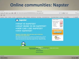 Online communities: Napster Elena Ibáñez 26 July 2009 