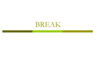 BREAK
 