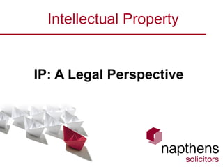 Intellectual Property IP: A Legal Perspective   