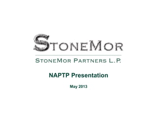 Private and Confidential
NAPTP Presentation
May 2013
 