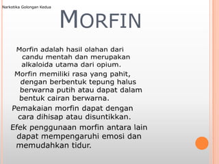 MORFIN
Narkotika Golongan Kedua
 