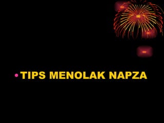 TIPS MENOLAK NAPZA 