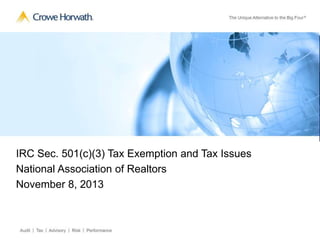 IRC Sec. 501(c)(3) Tax Exemption and Tax Issues
National Association of Realtors
November 8, 2013

 