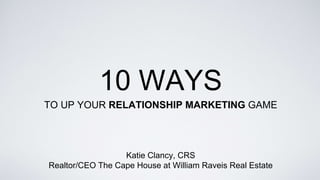 NAR18: 10 Ways to Up Your Relationship Marketing Game