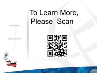 To Learn More,
Please Scan




                 *
 