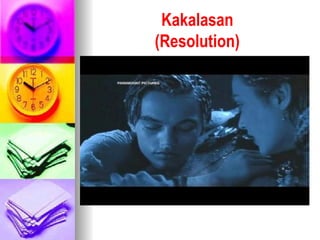 Kakalasan
(Resolution)
 