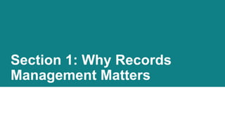 INSERT Agency Name Here on Master Slide
Section 1: Why Records
Management Matters
 