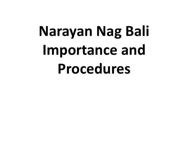 Narayan Nag Bali
Importance and
Procedures
 