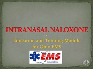 Education and Training Module
for Ohio EMS
 