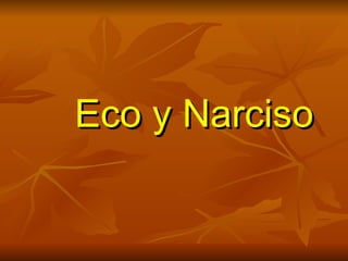 Eco y Narciso 