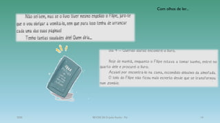 Com olhos de ler...
2020 BE/CRE EB Dr.João Rocha - Pai 14
 
