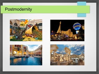 Postmodernity
 