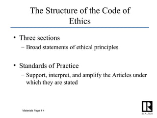The Structure of the Code of Ethics Three sections Broad statements of ethical principles Standards of Practice Support, interpret, and amplify the Articles under which they are stated Materials Page # 4 