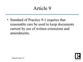 Article 9 Standard of Practice 9-1 requires that reasonable care be used to keep documents current by use of written extensions and amendments. Materials Page # 14 
