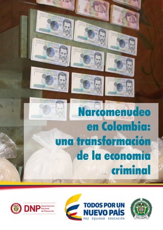 Narcomenudeo
en Colombia:
una transformación
de la economía
criminal
 