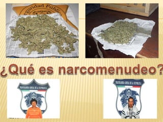 Narcomenudeo en México, presentación | PPTX