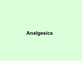 Analgesics
 