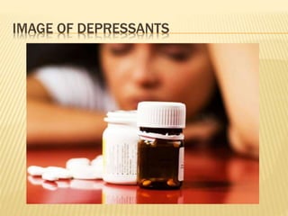 IMAGE OF DEPRESSANTS
 