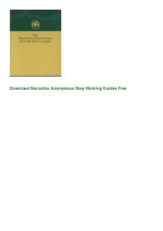 Download Narcotics Anonymous Step Working Guides Free