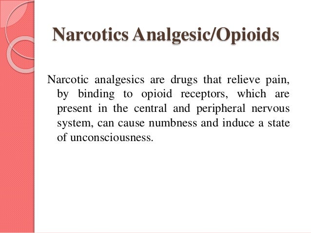 Narcotics and non narcotics analgesics Narcotics and non narcotics analgesics