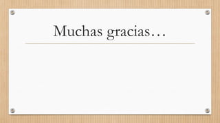 Muchas gracias…
 