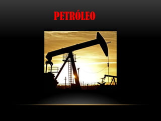 PETRÓLEO