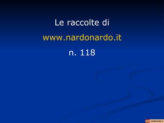 Le raccolte di www.nardonardo.it n. 118 