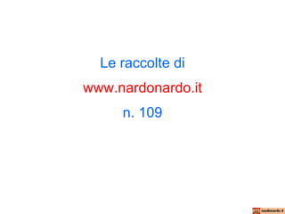 Le raccolte di www.nardonardo.it n. 109 