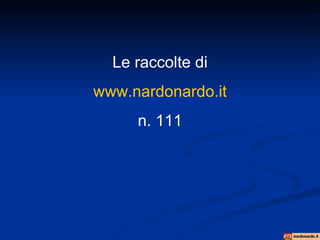 Le raccolte di www.nardonardo.it n. 111 