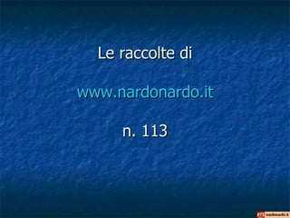 Le raccolte di www.nardonardo.it n. 113 