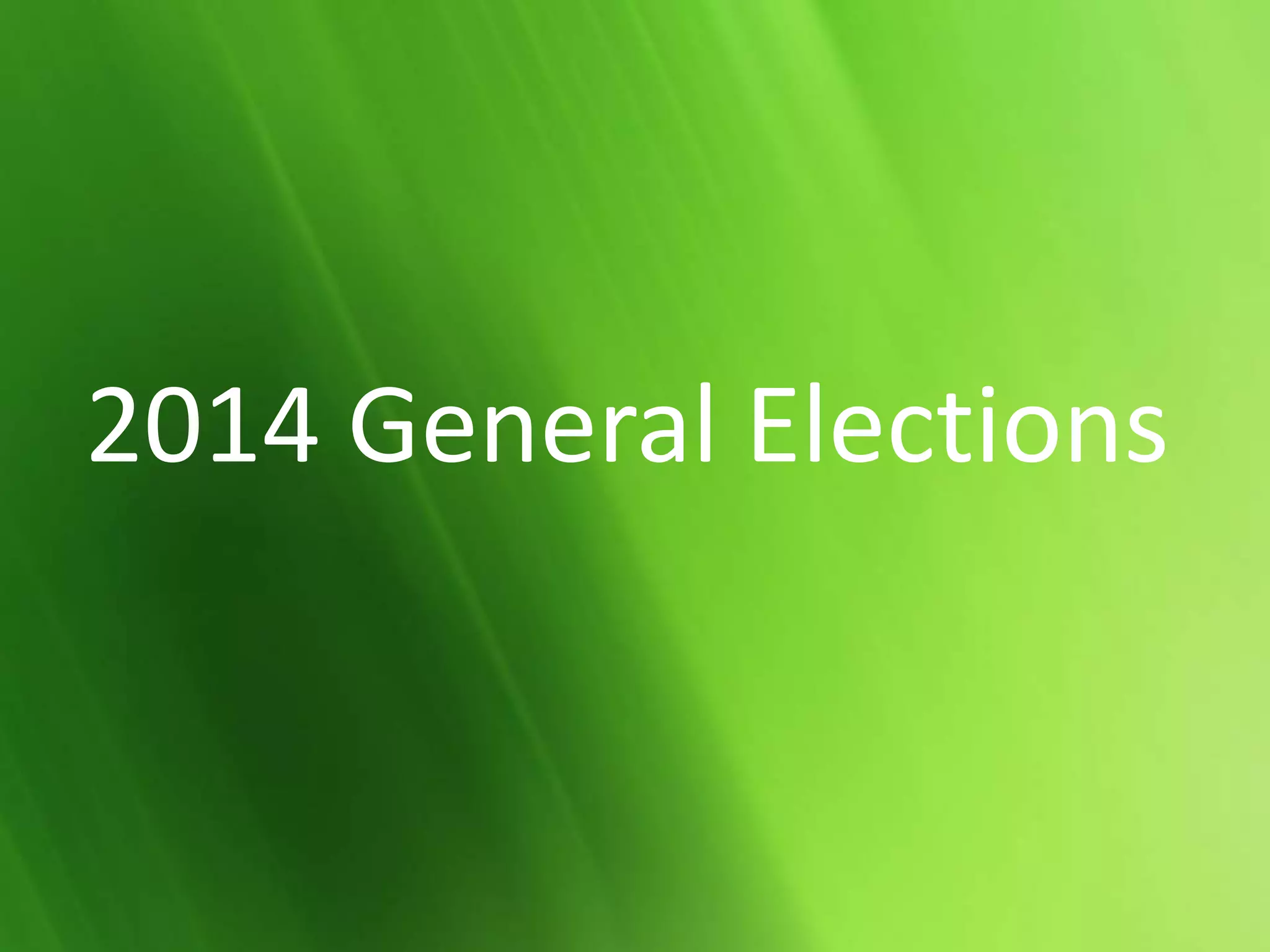 2014 General
Elections
2014 General Elections
 