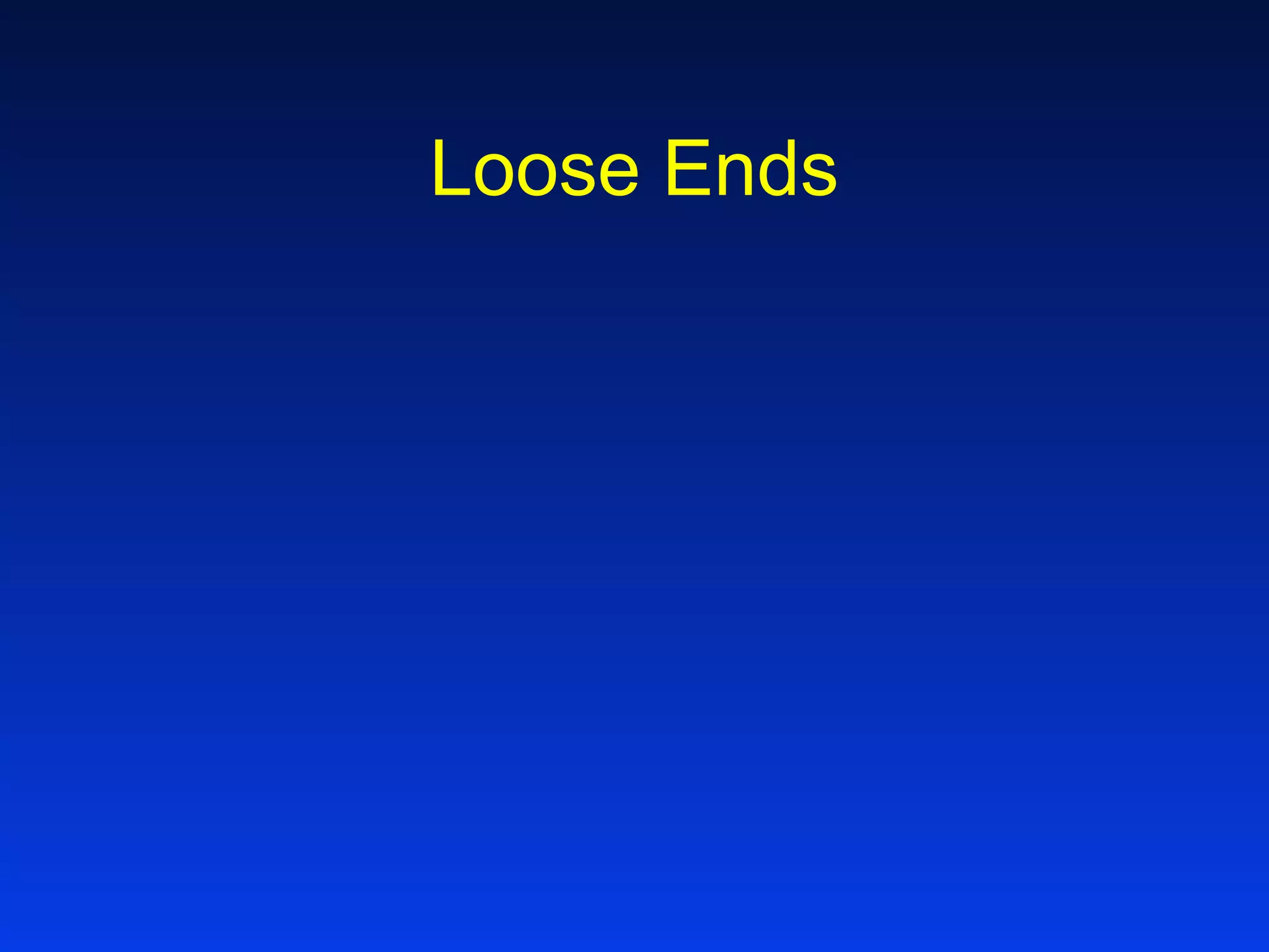Loose Ends
 