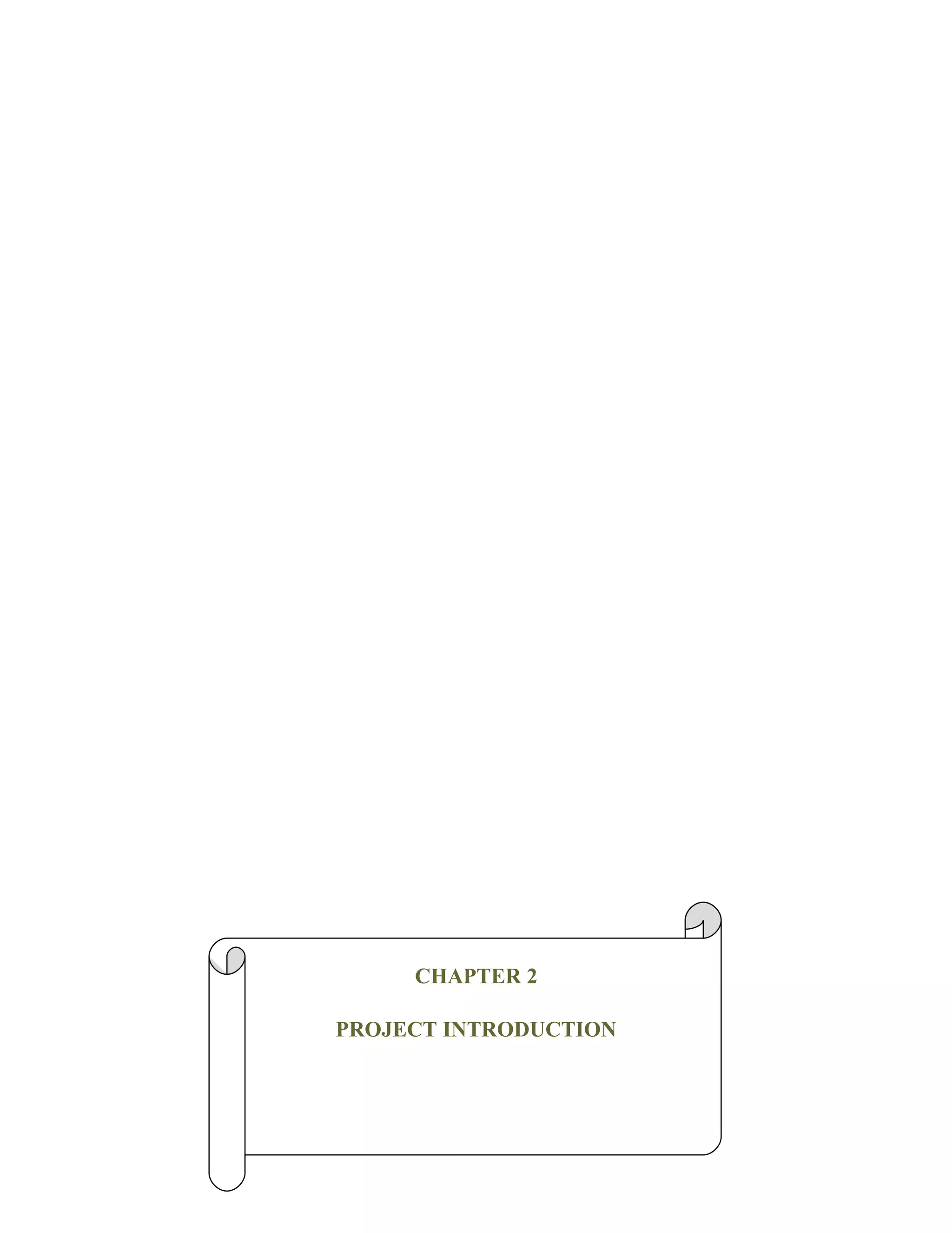 CHAPTER 2

PROJECT INTRODUCTION
 