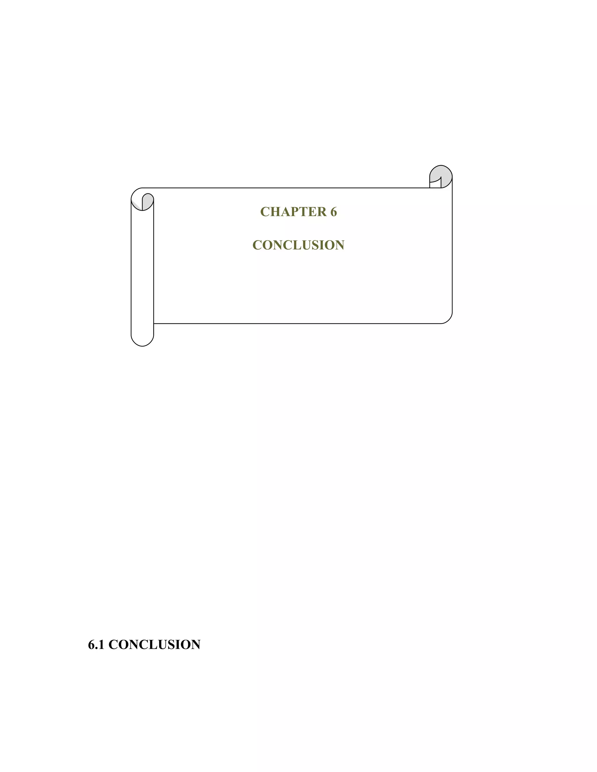 CHAPTER 6

                 CONCLUSION




6.1 CONCLUSION
 