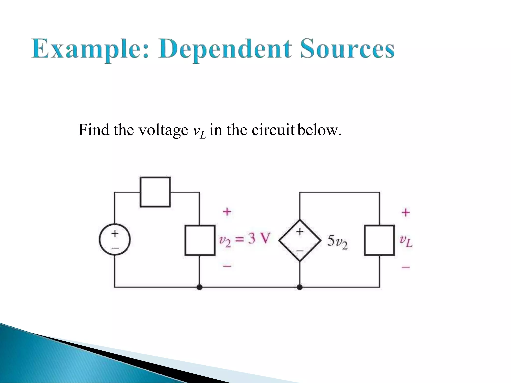 Find the voltage vL in the circuitbelow.
 