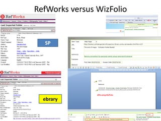 RefWorks versus WizFolio


  SP




  ebrary
 