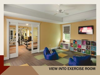 VIEW INTO EXERCISE ROOM
 
