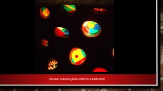 circular colored glass infills in a bathroom
 