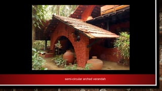 semi-circular arched verandah
 