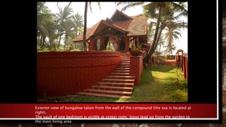 Exterior view of bungalow taken from the wall of the compound (the sea is located at
right).
The vault of one bedroom is visible at center right. Steps lead up from the garden to
the main living area
 