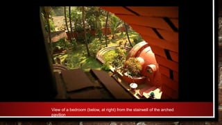 View of a bedroom (below, at right) from the stairwell of the arched
pavilion
 