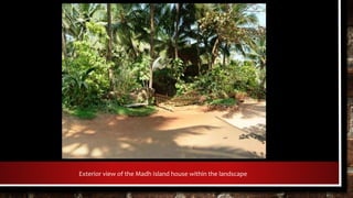 Exterior view of the Madh Island house within the landscape
 