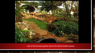 view of the terraced garden above the barrel-vaulted spaces
 