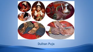 Dulhan Puja
 