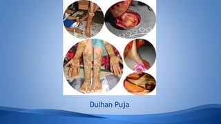 Dulhan Puja
 