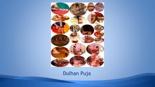 Dulhan Puja
 