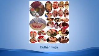 Dulhan Puja
 
