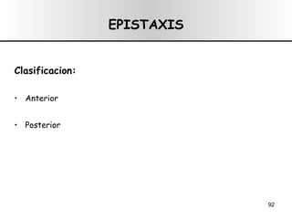 EPISTAXIS Clasificacion: Anterior Posterior 